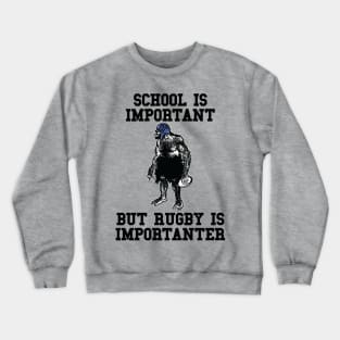 Rugby Is Importanter Crewneck Sweatshirt